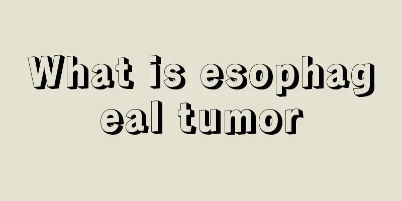 What is esophageal tumor
