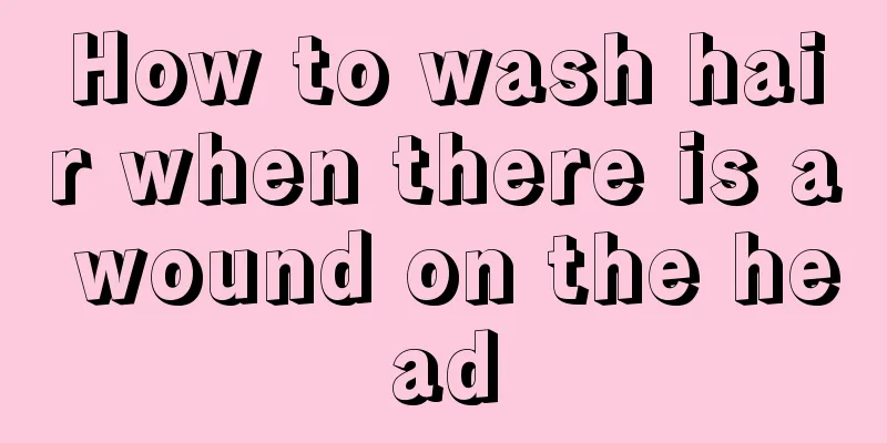 How to wash hair when there is a wound on the head