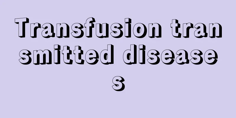 Transfusion transmitted diseases