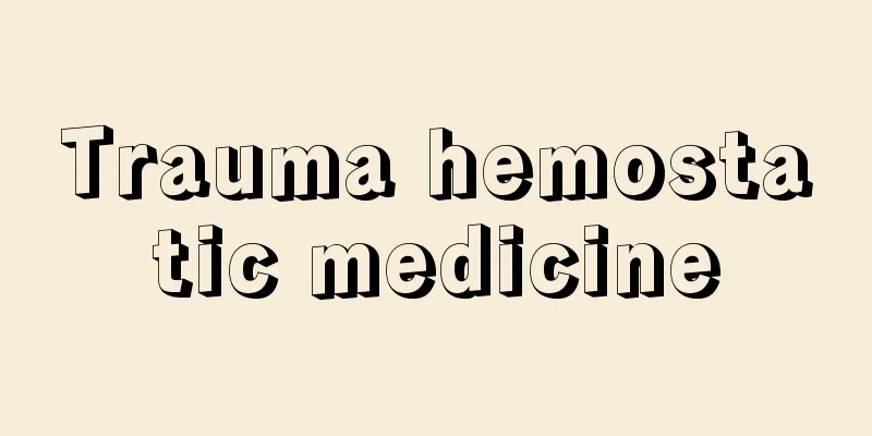 Trauma hemostatic medicine