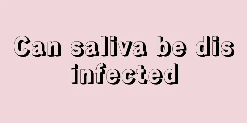 Can saliva be disinfected