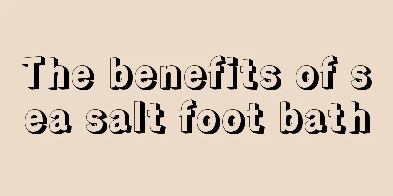 The benefits of sea salt foot bath