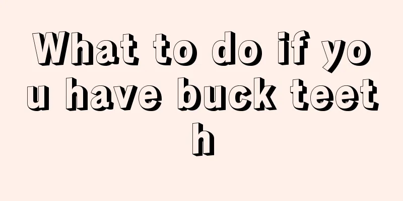What to do if you have buck teeth