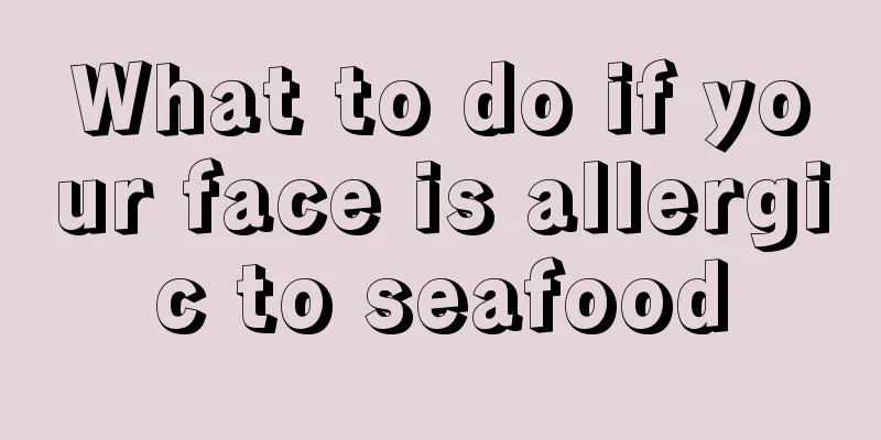 What to do if your face is allergic to seafood