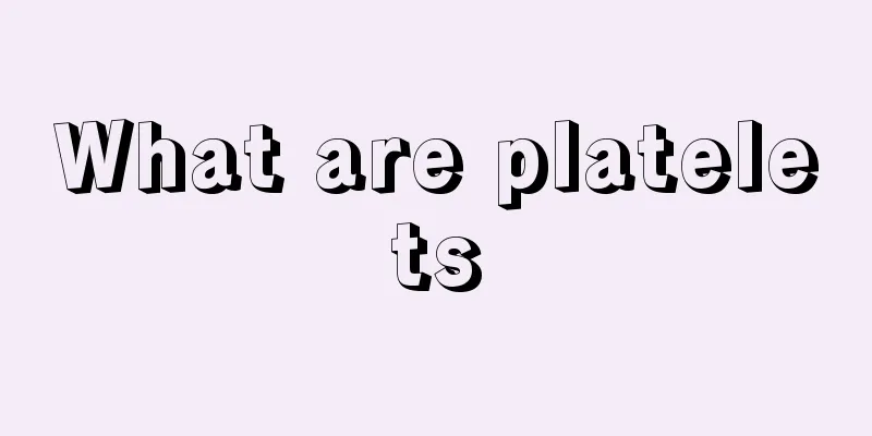 What are platelets
