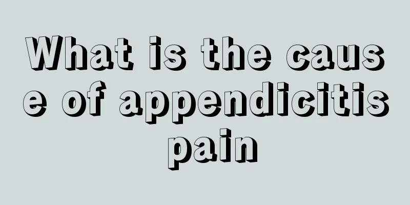 What is the cause of appendicitis pain