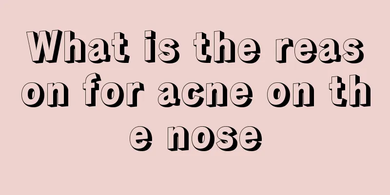 What is the reason for acne on the nose