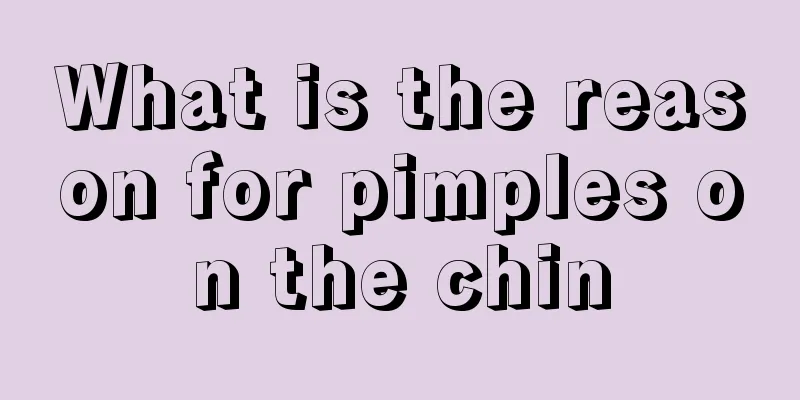 What is the reason for pimples on the chin