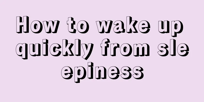 How to wake up quickly from sleepiness