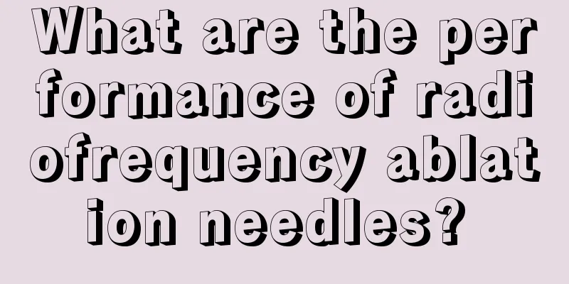 What are the performance of radiofrequency ablation needles? 