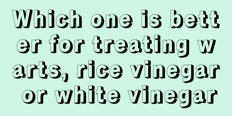 Which one is better for treating warts, rice vinegar or white vinegar