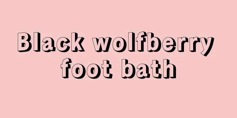 Black wolfberry foot bath
