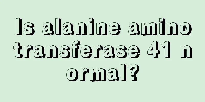 Is alanine aminotransferase 41 normal?