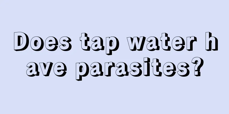 Does tap water have parasites?