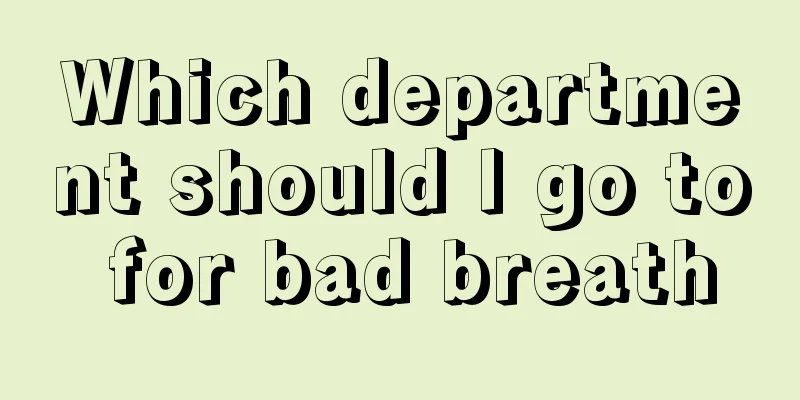 Which department should I go to for bad breath
