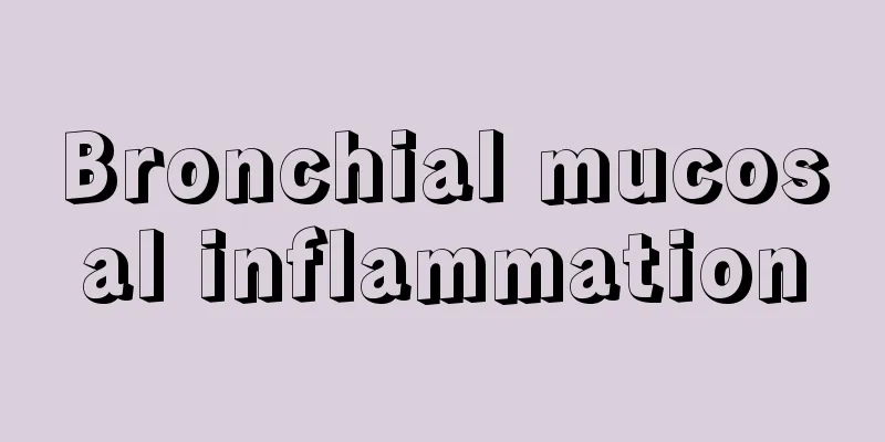 Bronchial mucosal inflammation