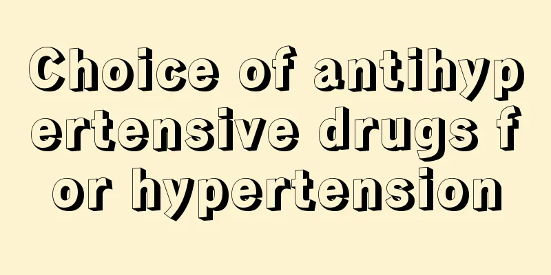 Choice of antihypertensive drugs for hypertension
