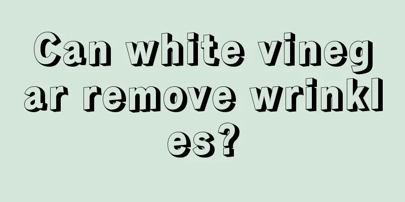 Can white vinegar remove wrinkles?