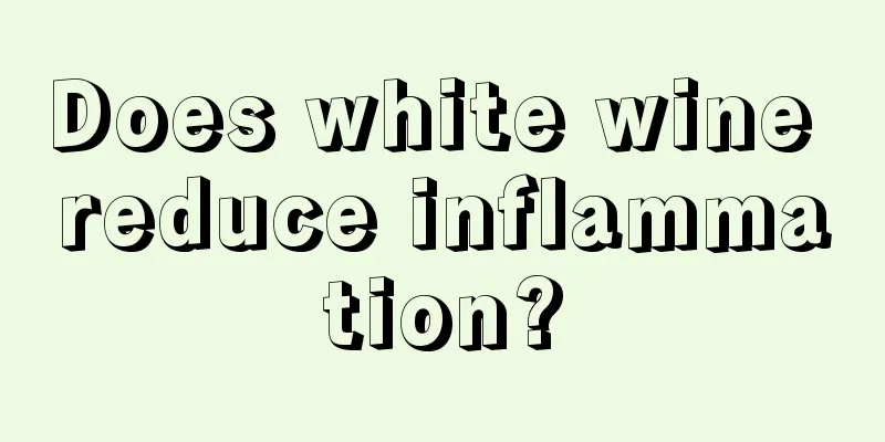 Does white wine reduce inflammation?