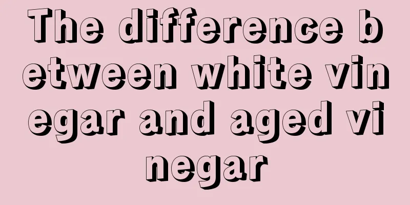 The difference between white vinegar and aged vinegar