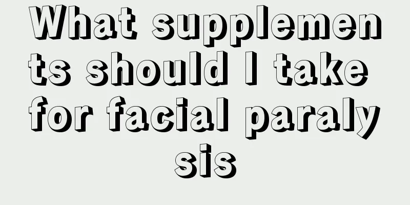 What supplements should I take for facial paralysis