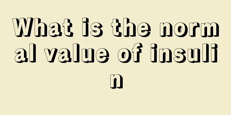 What is the normal value of insulin