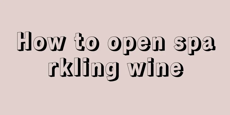How to open sparkling wine