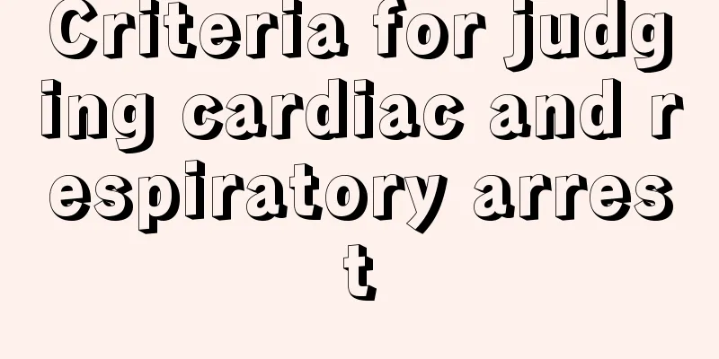 Criteria for judging cardiac and respiratory arrest