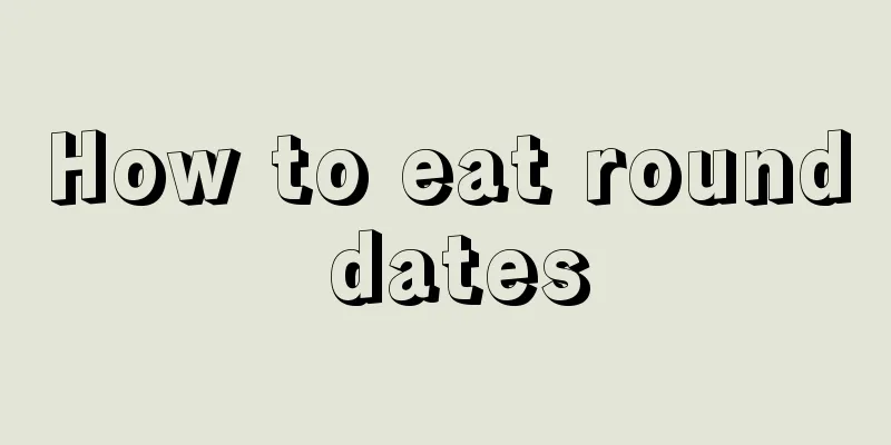 How to eat round dates