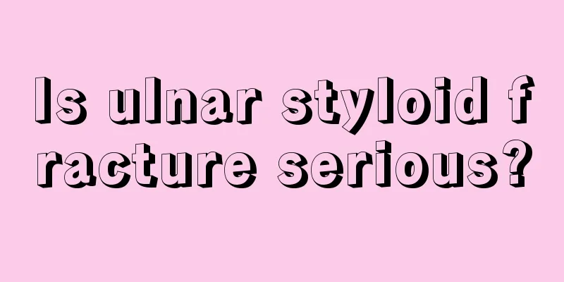 Is ulnar styloid fracture serious?