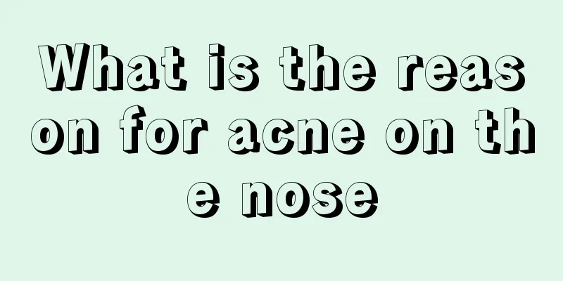What is the reason for acne on the nose