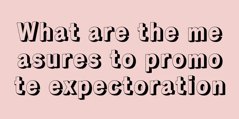 What are the measures to promote expectoration