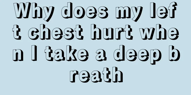 Why does my left chest hurt when I take a deep breath