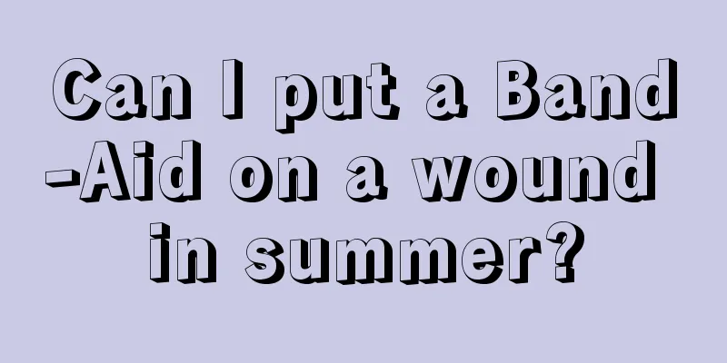 Can I put a Band-Aid on a wound in summer?