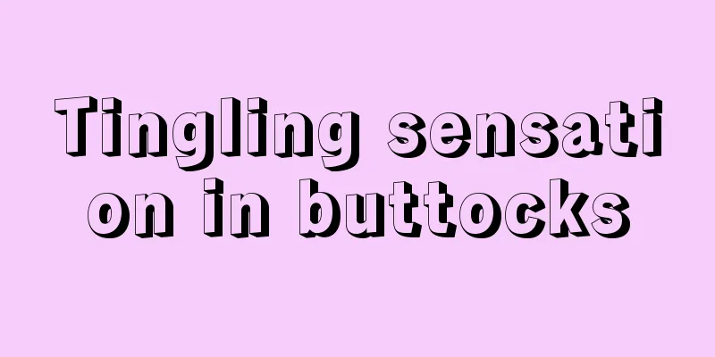 Tingling sensation in buttocks