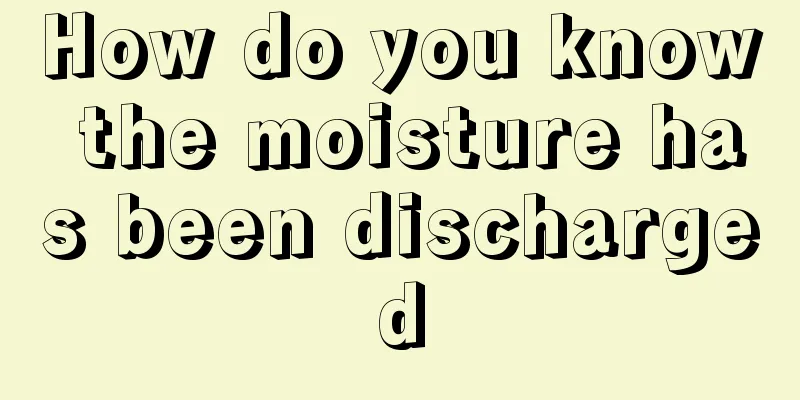 How do you know the moisture has been discharged