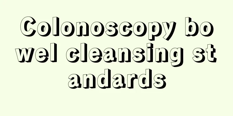 Colonoscopy bowel cleansing standards