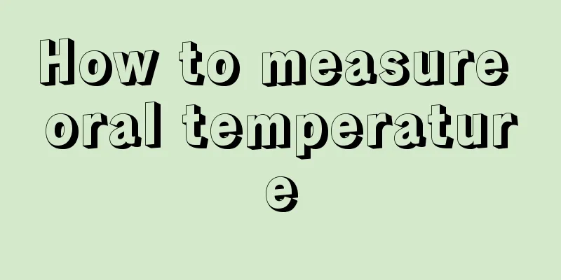 How to measure oral temperature