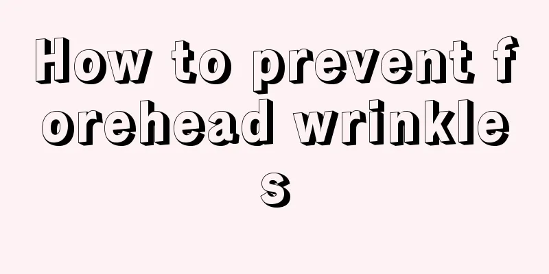 How to prevent forehead wrinkles