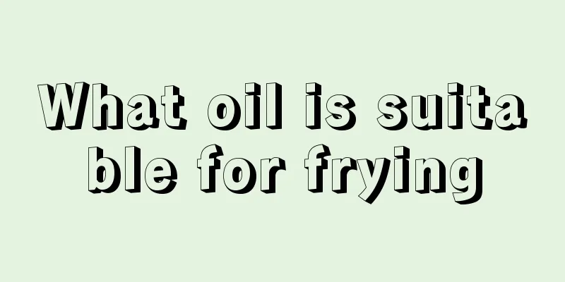 What oil is suitable for frying