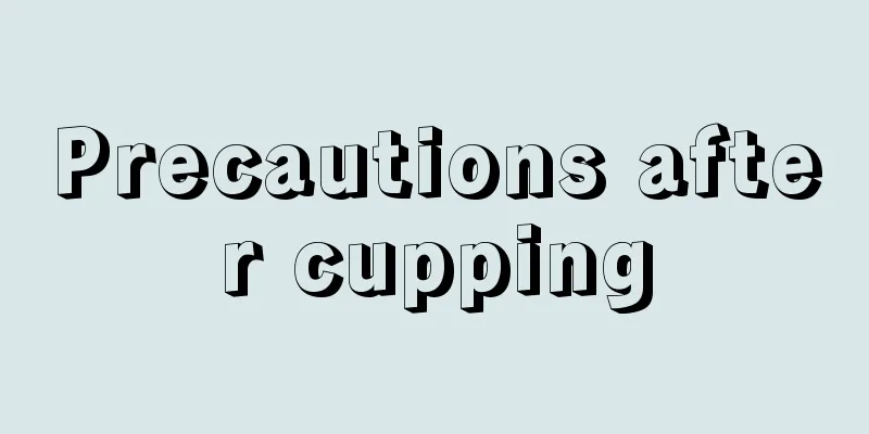 Precautions after cupping