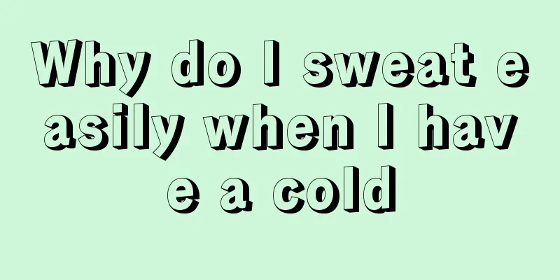 Why do I sweat easily when I have a cold