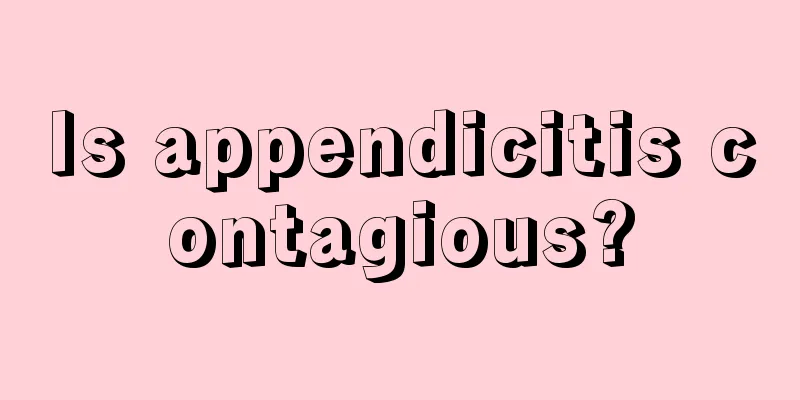 Is appendicitis contagious?