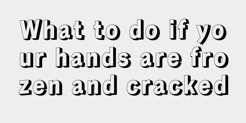 What to do if your hands are frozen and cracked