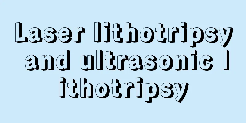 Laser lithotripsy and ultrasonic lithotripsy