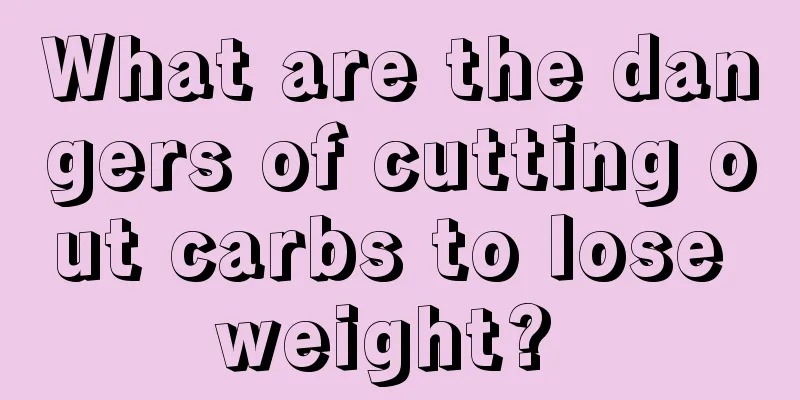 What are the dangers of cutting out carbs to lose weight? 
