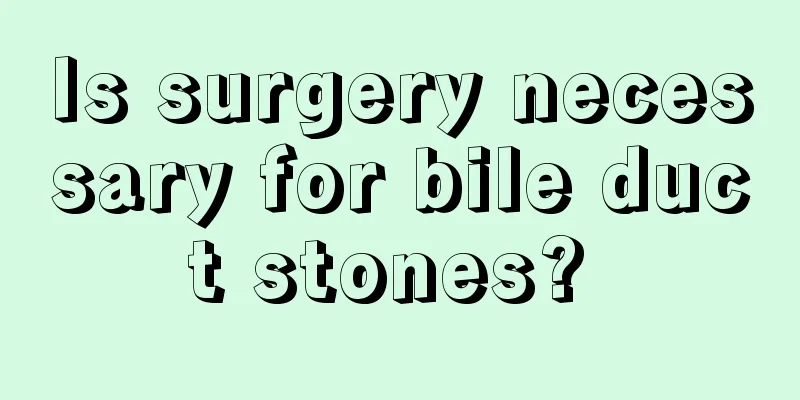 Is surgery necessary for bile duct stones? 
