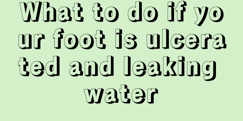 What to do if your foot is ulcerated and leaking water