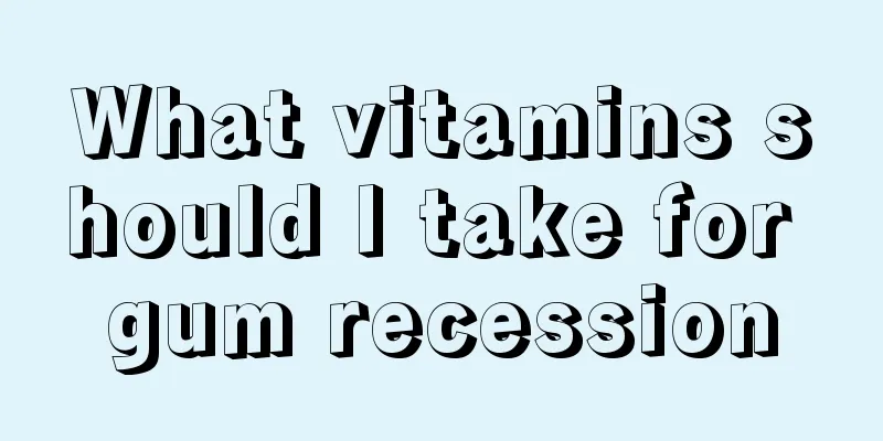 What vitamins should I take for gum recession