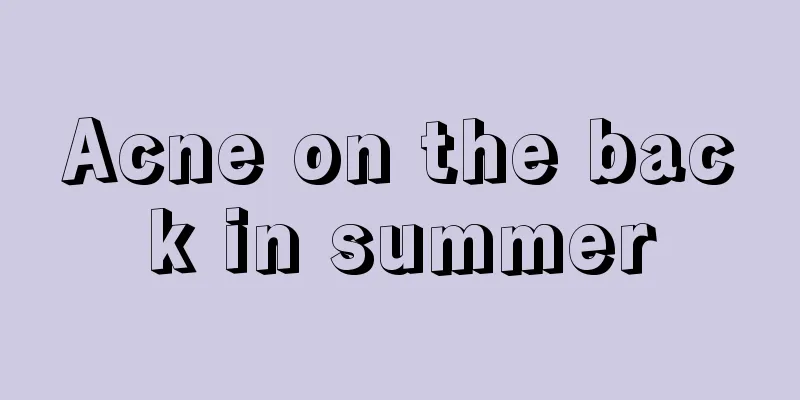 Acne on the back in summer